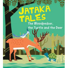 Jataka Tales The Woodpecker, The Turtle and The Deer